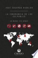 La ignorancia de los culpables. Un mundo sin armas.
