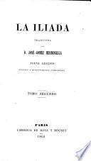 La Ilíada de Homero, traducida dal Griego al Castellano por Don J. Gomez Hermosilla