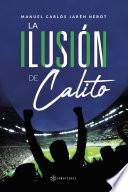 La ilusión de Calito
