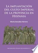 La Implantación Del Culto Imperial de la Provincia en Hispania