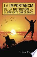 La importancia de la nutrición en el paciente oncológico