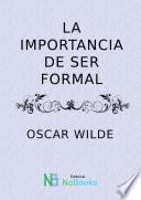 La importancia de ser formal