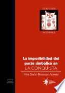 La imposibilidad del pacto simbólico en la conquista