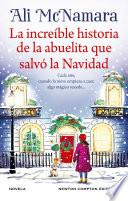 La increíble historia de la abuelita que salvó la Navidad. Una novela sobre la magia de la Navidad. Más de 250.000 lectoras