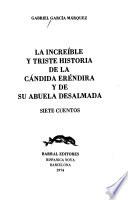 La increíble y triste historia de la cándida Eréndira y de su abuela desalmada