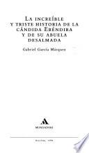 La increíble y triste historia de la cándida Eréndira y de su abuela desalmada