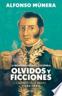 La independencia de Colombia: olvidos y ficciones