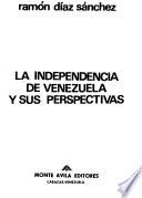La independencia de Venezuela y sus perspectivas