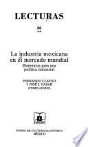La Industria mexicana en el mercado mundial: La competitividad del sector agroindustrial
