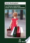 La infancia materialista. Crecer en la cultura consumista