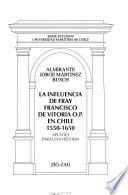 La influencia de Fray Francisco de Vitoria O.P. en Chile, 1550-1650