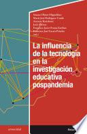 La influencia de la tecnología en la investigación educativa pospandemia
