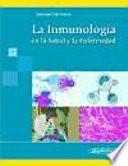 La inmunologia en la salud y la enfermedad / Immunology in Health and Disease