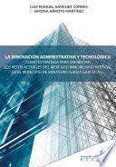 La innovación administrativa y tecnológica como estrategia para enfentar los retos actuales del mercado inmobiliario vertical en el municipio de San Pedro Garza García, N.L.