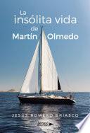 La insólita vida de Martín Olmedo