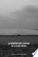 La Insoportable Levedad de La Clase Media
