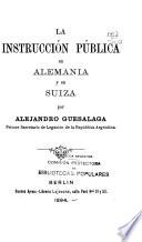 La instruccion pública en Alemania y en Suiza