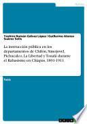 La instrucción pública en los departamentos de Chilón, Simojovel, Pichucalco, La Libertad y Tonalá durante el Rabasismo en Chiapas, 1891-1911