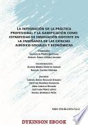 La integración de la práctica profesional y la gamificación como estrategias de innovación docente en la enseñanza de las ciencias jurídico-sociales y económicas