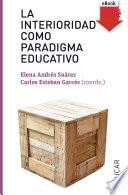 La interioridad como paradigma educativo