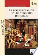 La interpretacion de los negocios jurídicos