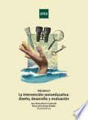 La intervención socioeducativa: diseño, desarrollo y evaluación. Vol. I