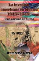 La Invasión Americana en México 1846-1848
