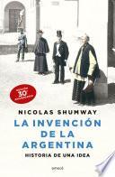 La invención de la Argentina (edición 30 aniversario)