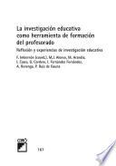 La investigación educativa comoherramienta de formación del profesorado