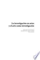 La investigación en artes y el arte como investigación