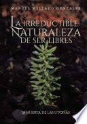 La irreductible naturaleza de ser libres