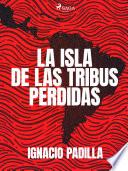 La isla de las tribus perdidas