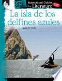 La Isla de Los Delfines Azules: an Instructional Guide for Literature Ebook
