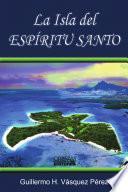 LA ISLA DEL ESPIRITU SANTO