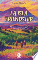 La isla friendship