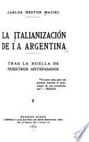 La italianización de la Argentina, tras la huella de nuestros antepasados ...