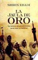 La jaula de oro : tres hermanos en la pesadilla de la revolución iraní