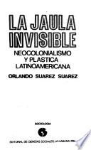 La jaula invisible