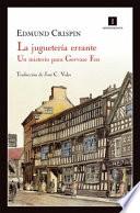 La Jugueteria Errante / The Errant Toy Store