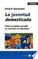 La juventud domesticada