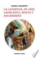 La lagartija, de jade, lapislázuli, ágata y aguamarina