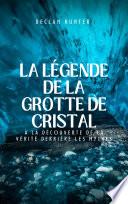 La légende de la grotte de cristal