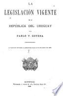 La legislación vigente de la república del Uruguay: 1. pte. Derecho político