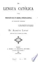La Lengua Católica ó sea proyecto de un idioma internacional sin construcción gramatical