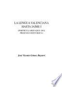 La lengua valenciana hasta Jaime I
