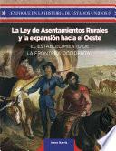 La ley de Asentamientos Rurales y la expansión hacia el Oeste: el establecimiento de la frontera occidental (The Homestead Act and Westward Expansion: Settling the Western Frontier)