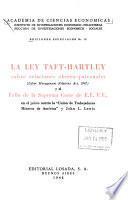 La Ley Taft-Hartley sobre relaciones obrero-patronales (Labor management relations act, 1947) y el fallo de la Suprema Corte de E.E.U.U. en el juicio contra la Unión de Trabajadores Mineros de América y John L. Lewis