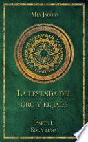 La leyenda del oro y el jade 1: Sol y luna