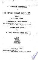 La Libertad de Castilla, ó el conde Fernan Gonzalez, drama en cuatro actos ... y en verso