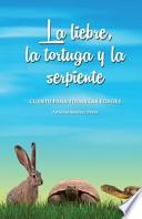 La liebre, la tortuga y la serpiente